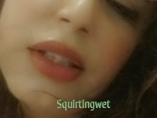 Squirtingwet